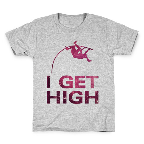 I Get High Kids T-Shirt