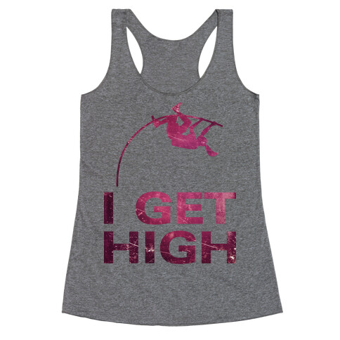 I Get High Racerback Tank Top