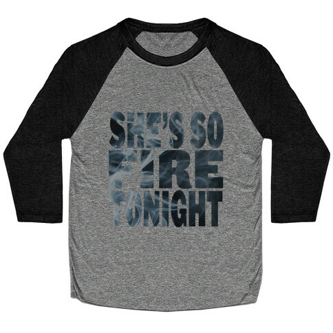 She's So Fire (Tank) Baseball Tee