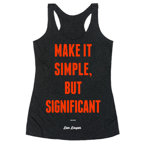 Simple, but Significant Racerback Tank Top