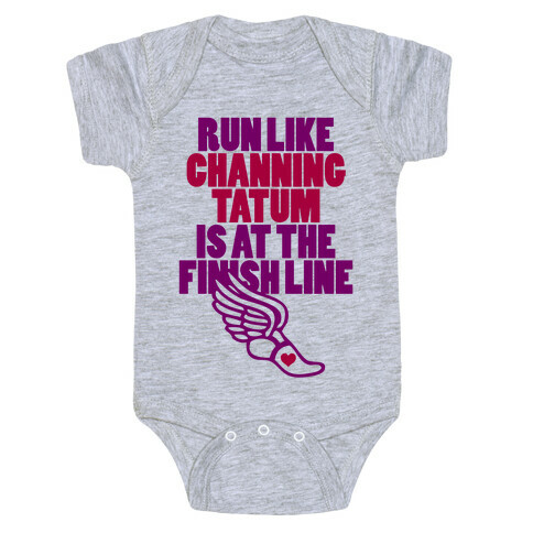 Run Like Channing Tatum Is At The Finish Line Baby One-Piece