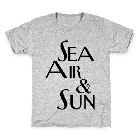 Sea, Air and Sun Kids T-Shirt