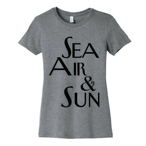 Sea, Air and Sun Womens T-Shirt