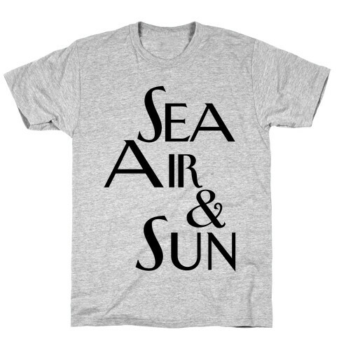 Sea, Air and Sun T-Shirt