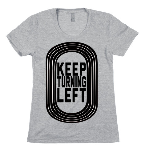 Track: Keep Turning Left Womens T-Shirt