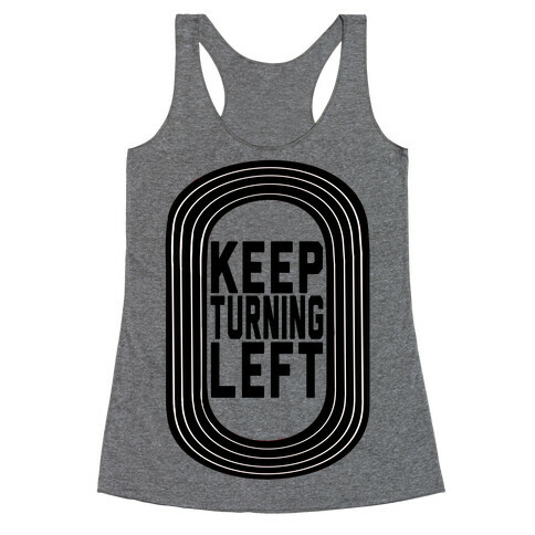 Track: Keep Turning Left Racerback Tank Top