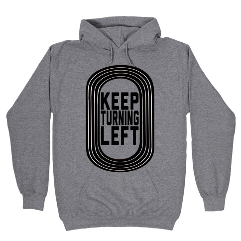 Track: Keep Turning Left Hooded Sweatshirt