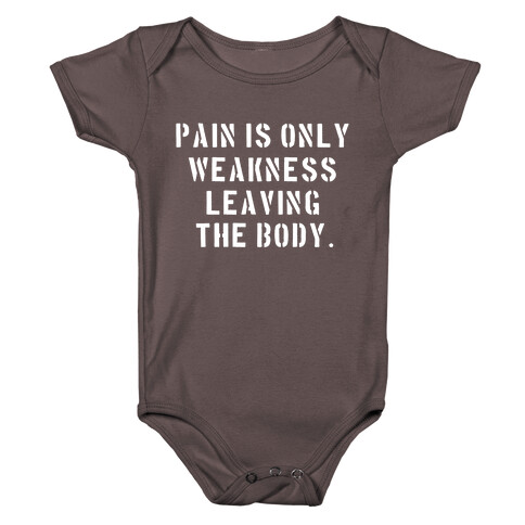 Pain is Only Weakness Leaving the Body Baby One-Piece