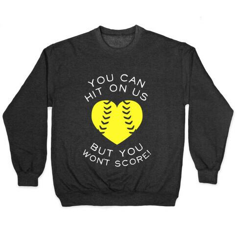 You Can Hit On Us But You Won't Score (Dark Tank) Pullover