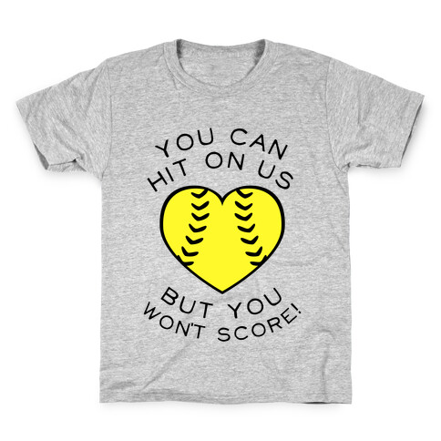 You Can Hit On Us But You Won't Score (Baseball Tee) Kids T-Shirt