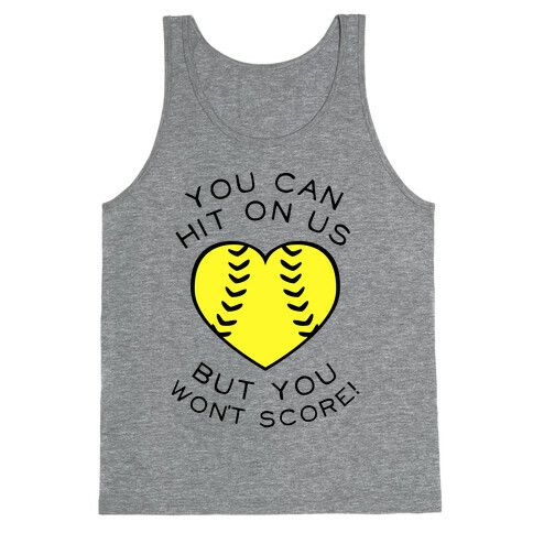 You Can Hit On Us But You Won't Score (Baseball Tee) Tank Top