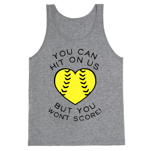 You Can Hit On Us But You Won't Score (Baseball Tee) Tank Top