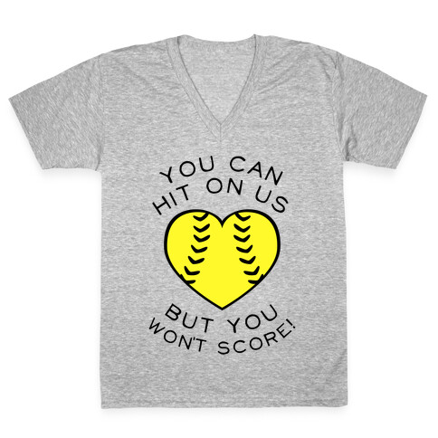 You Can Hit On Us But You Won't Score (Baseball Tee) V-Neck Tee Shirt