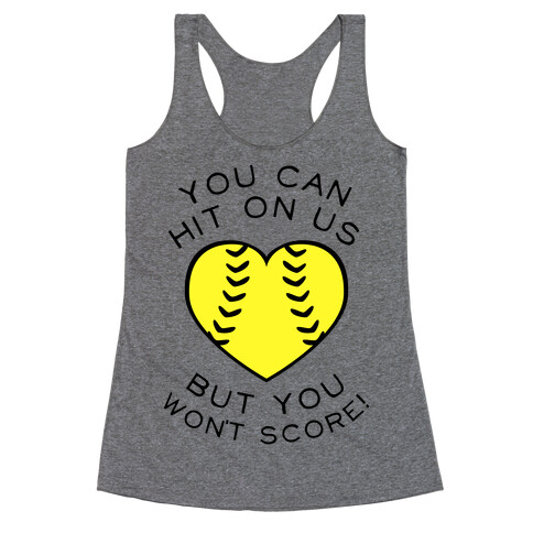 You Can Hit On Us But You Won't Score (Baseball Tee) Racerback Tank Top