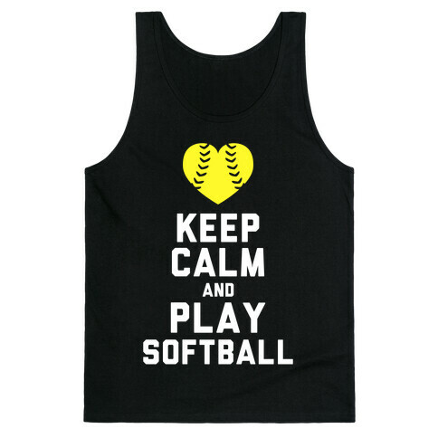 Keep Calm and Play Softball (Tank) Tank Top