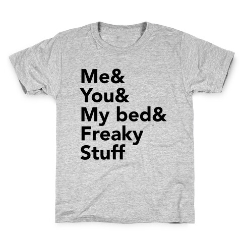 Me & You & My Bed & Freaky Stuff Kids T-Shirt