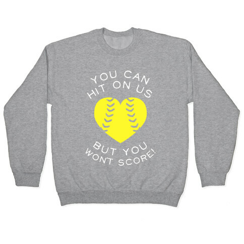 You Can Hit On Us But You Won't Score! (Dark) Pullover