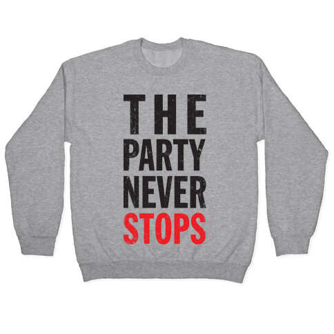 The Party Never Stops Pullover