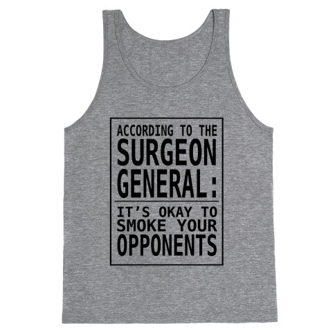 According to the Surgeon General:.. Tank Top