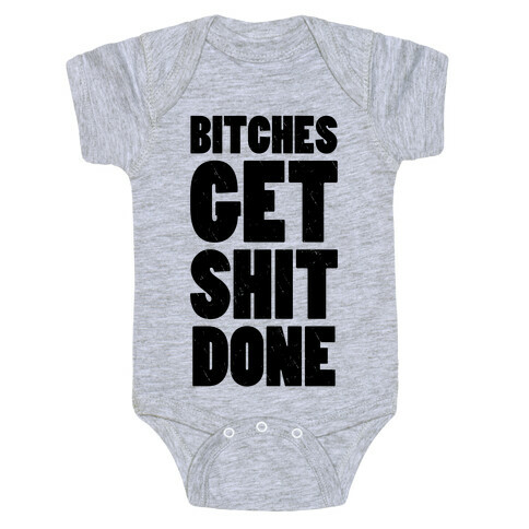 Bitches Get Shit Done (Tank) Baby One-Piece