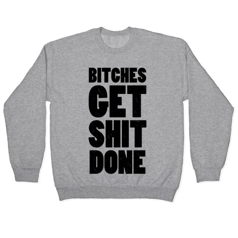 Bitches Get Shit Done (Tank) Pullover