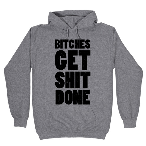 Bitches Get Shit Done (Tank) Hooded Sweatshirt
