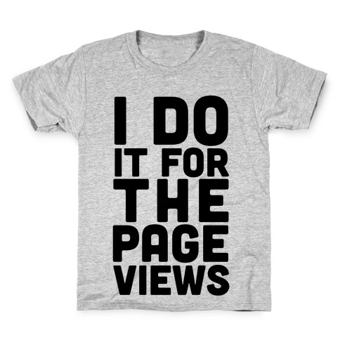 I Do it for the Page Views Kids T-Shirt