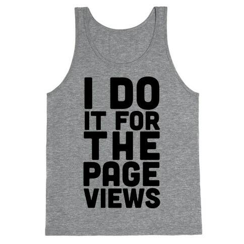 I Do it for the Page Views Tank Top