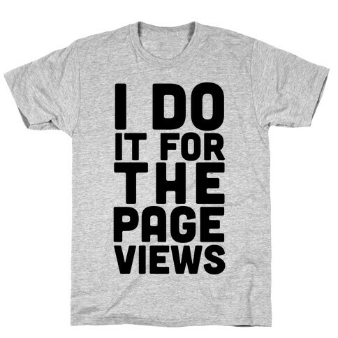 I Do it for the Page Views T-Shirt