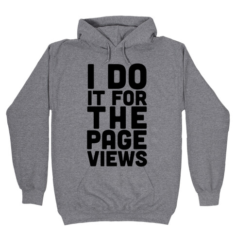 I Do it for the Page Views Hooded Sweatshirt