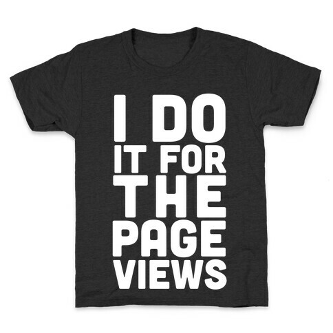 I Do it for the Page Views Kids T-Shirt