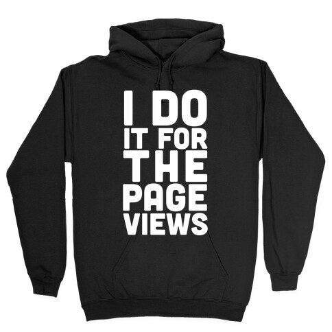 I Do it for the Page Views Hooded Sweatshirt