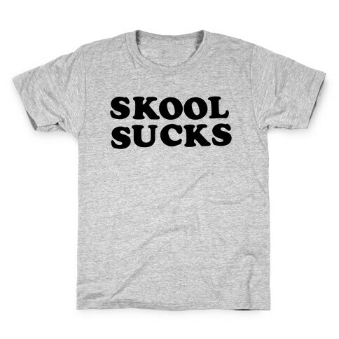 Skool Sucks Kids T-Shirt