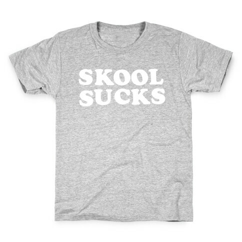 Skool Sucks Kids T-Shirt