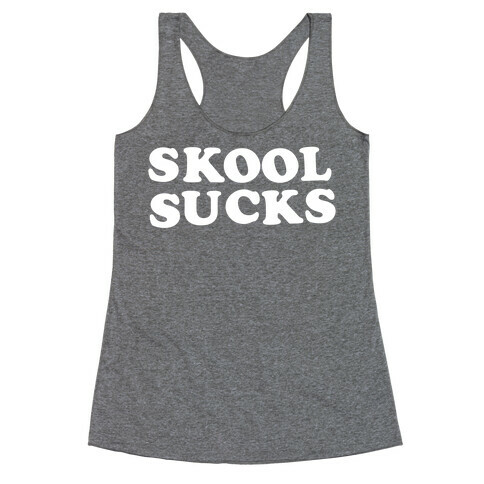 Skool Sucks Racerback Tank Top