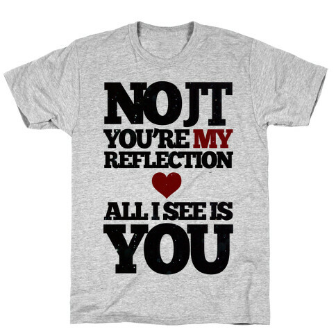 My Reflection T-Shirt