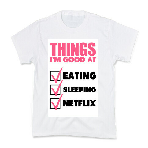 Things I'm Good At Kids T-Shirt