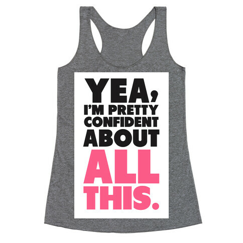 Confident About All This Racerback Tank Top