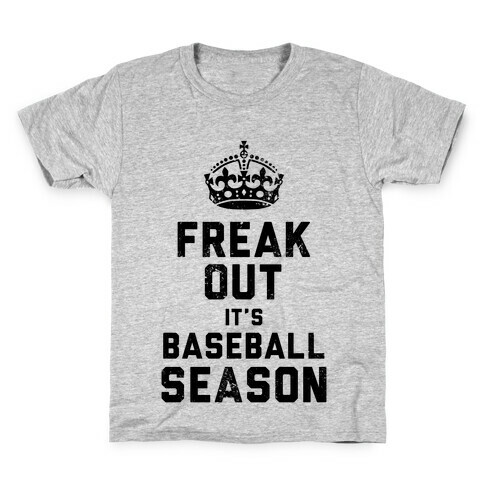 Freak Out, It's Baseball Season (Baseball Tee) Kids T-Shirt