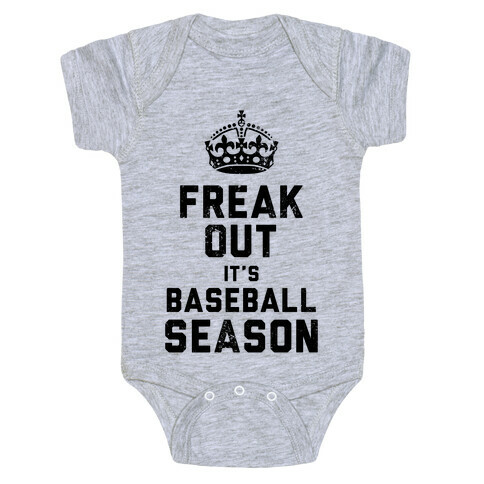 Freak Out, It's Baseball Season (Baseball Tee) Baby One-Piece