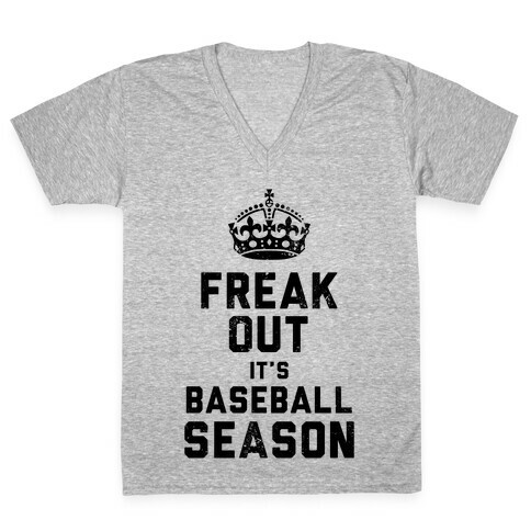 Freak Out, It's Baseball Season (Baseball Tee) V-Neck Tee Shirt