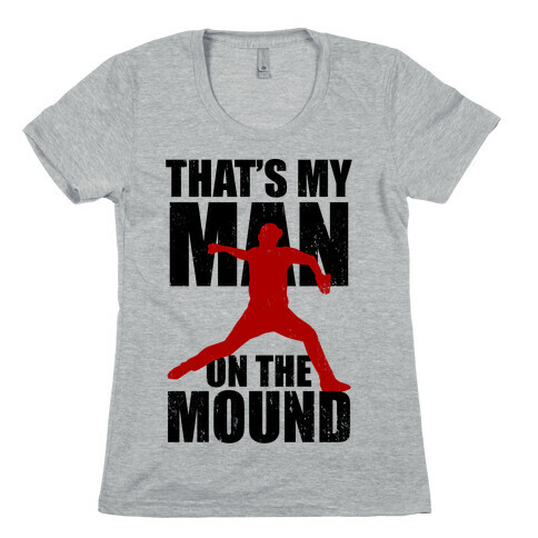 That's My Man On The Mound (Baseball Tee) Womens T-Shirt