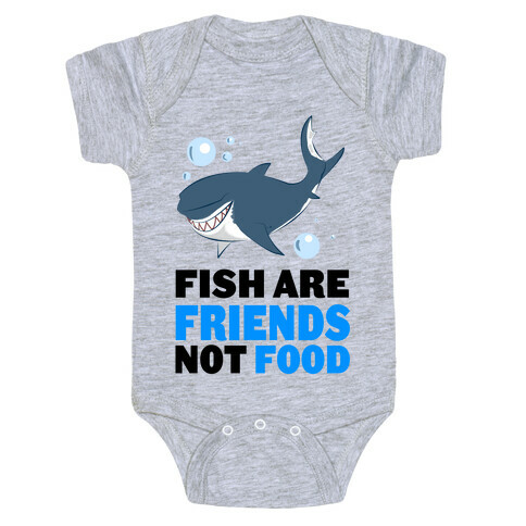 Fish are Friends! Baby One-Piece
