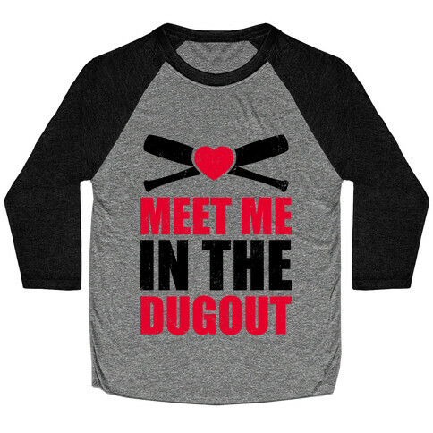 Meet Me In The Dugout (Baseball Tee) Baseball Tee