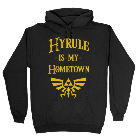 Hyrule Is My Hometown Hooded Sweatshirt