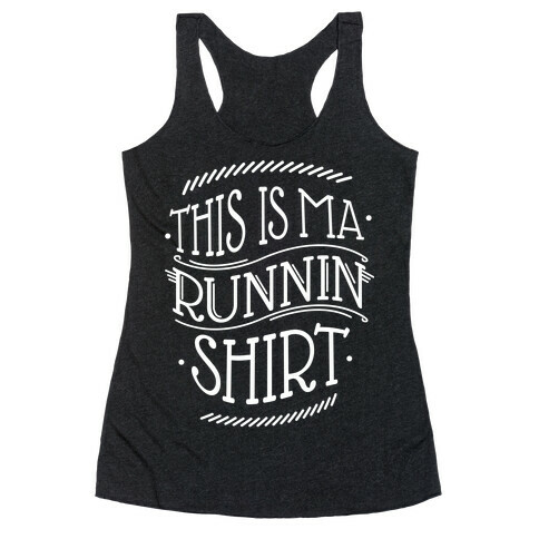 Runnin Shirt Racerback Tank Top