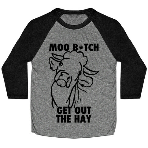 Moo Bitch, Get Out The Hay (Tank) Baseball Tee