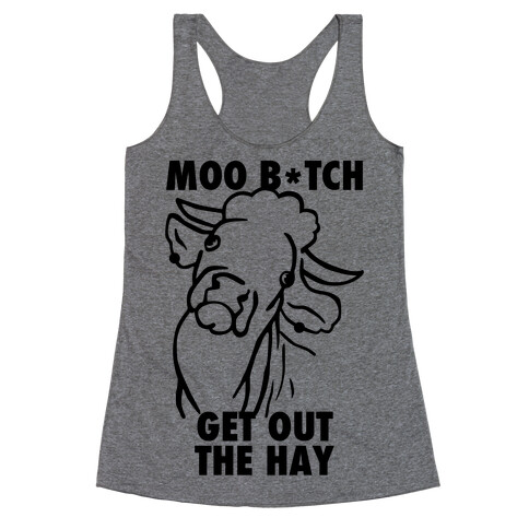Moo Bitch, Get Out The Hay (Tank) Racerback Tank Top
