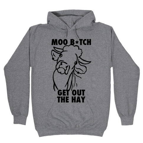 Moo Bitch, Get Out The Hay (Tank) Hooded Sweatshirt