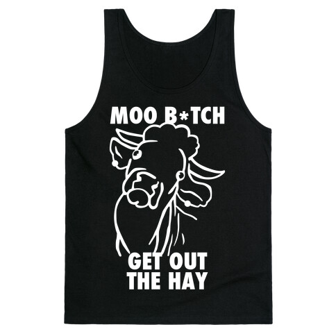 Moo Bitch, Get Out The Hay (Dark) Tank Top